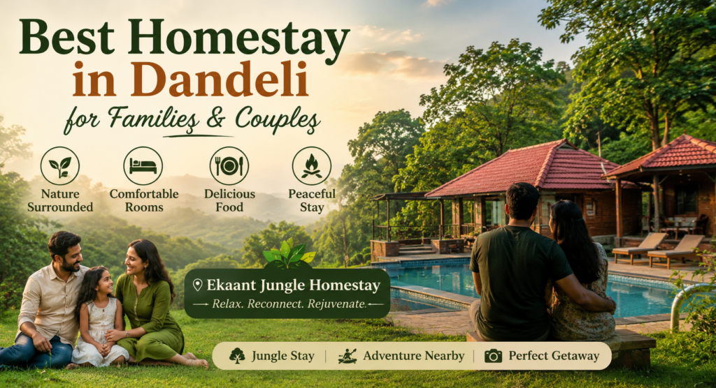 Best Homestay in Dandeli for Families & Couples